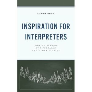 Inspiration for Interpreters: Moving Beyond the Treeline and Other Stories -- La
